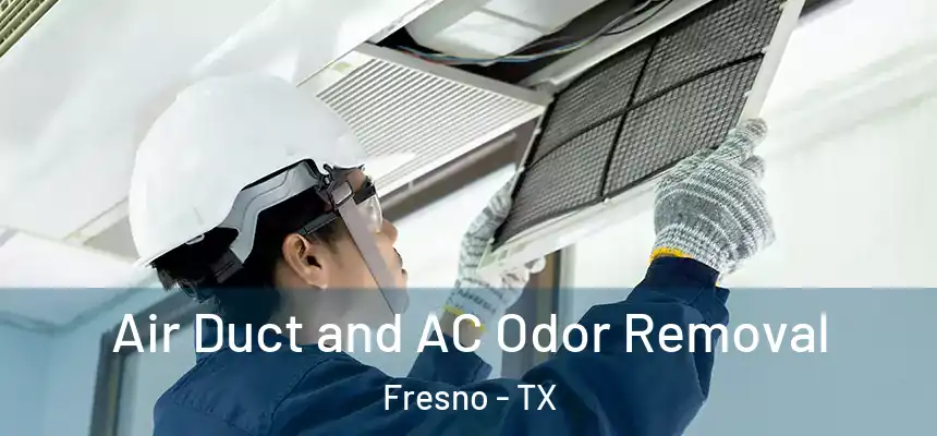 Air Duct and AC Odor Removal Fresno - TX