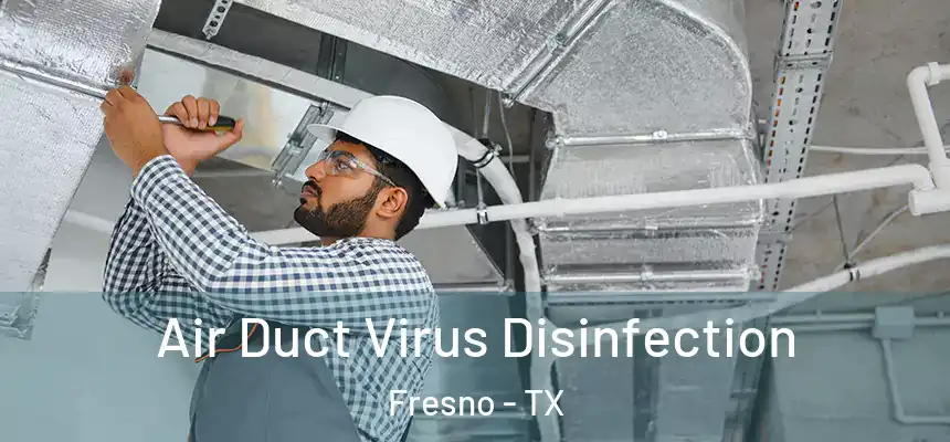  Air Duct Virus Disinfection Fresno - TX