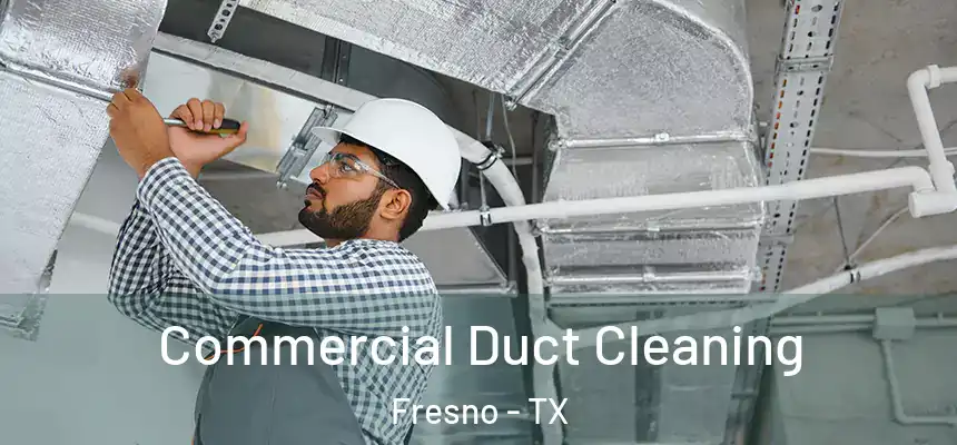  Commercial Duct Cleaning Fresno - TX
