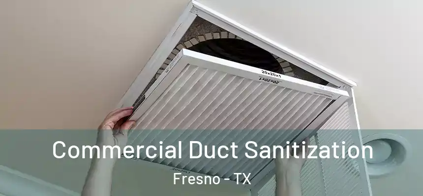  Commercial Duct Sanitization Fresno - TX