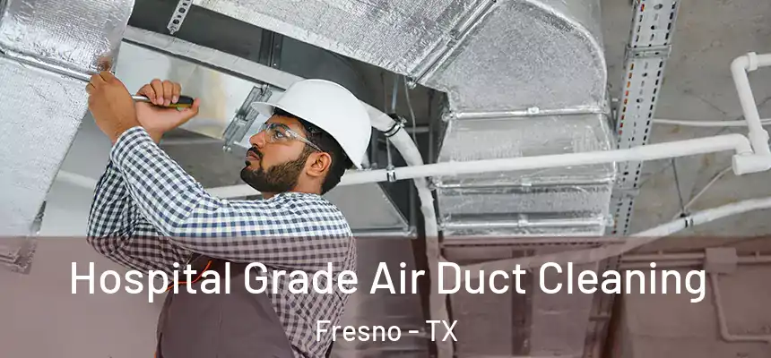 Hospital Grade Air Duct Cleaning Fresno - TX