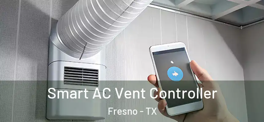 Smart AC Vent Controller Fresno - TX