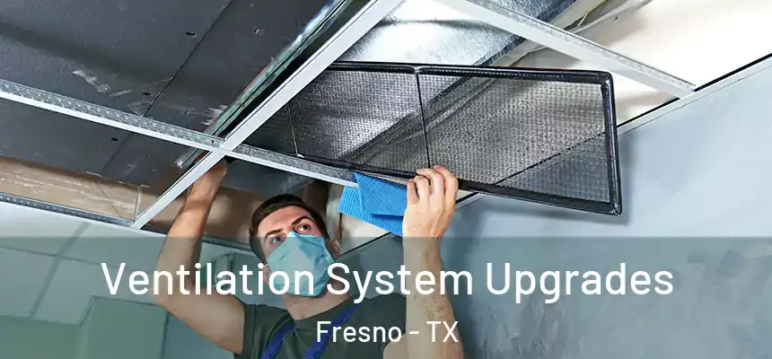  Ventilation System Upgrades Fresno - TX